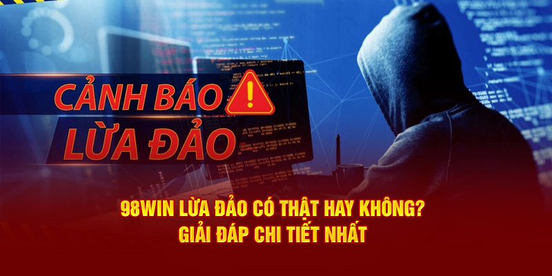 98win lừa đảo