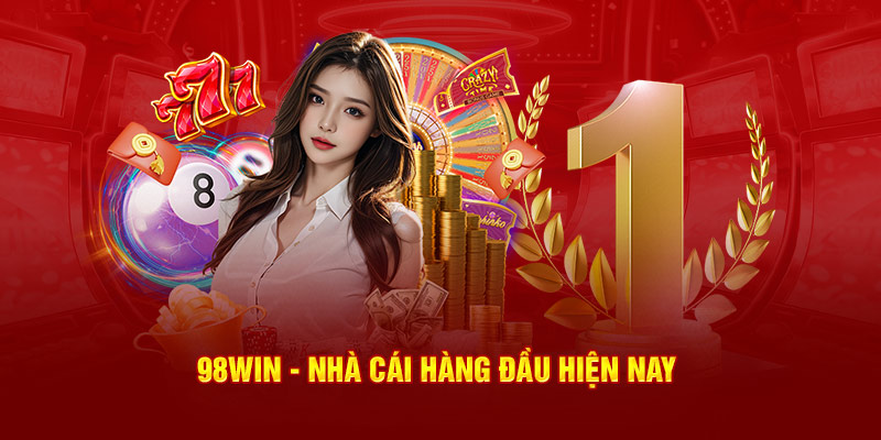 98Win - Nhà cái hàng đầu hiện nay