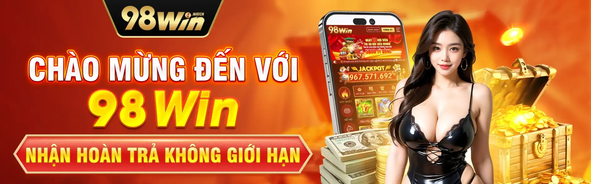 Chào mừng đến với 98Win - Nhận hoàn trả không giới hạn