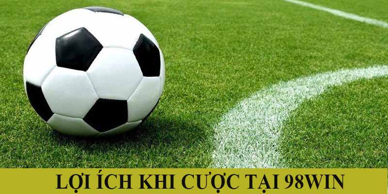 Những lợi ích khi đặt cược tại 98win