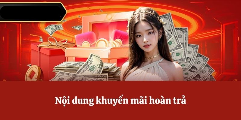 Nội dung trong khuyến mãi hoàn trả mới nhất