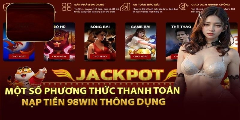 Một số hình thức nạp tiền 98Win hiện nay