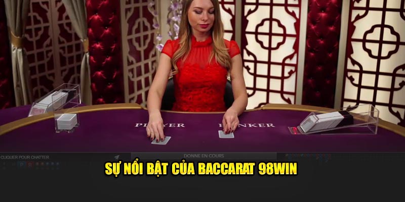 Sự nổi bật của baccarat 98WIN